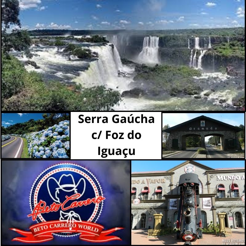 SERRA GAÚCHA COM FOZ DO IGUAÇU